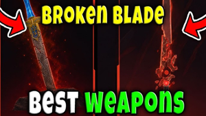 Broken Blade best weapons thumbnail